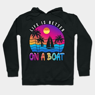 Life is Better on a Boat Captain Boater Boating Pontoon Hoodie